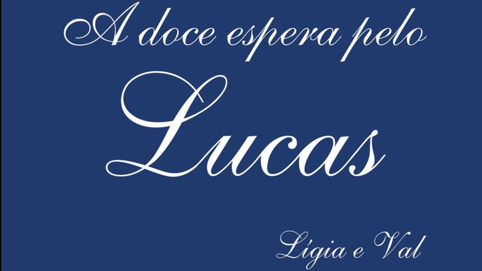 A doce espera pelo Lucas